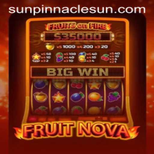 Exploring the Vibrant World of FruitNova: A SunPinnacle Game